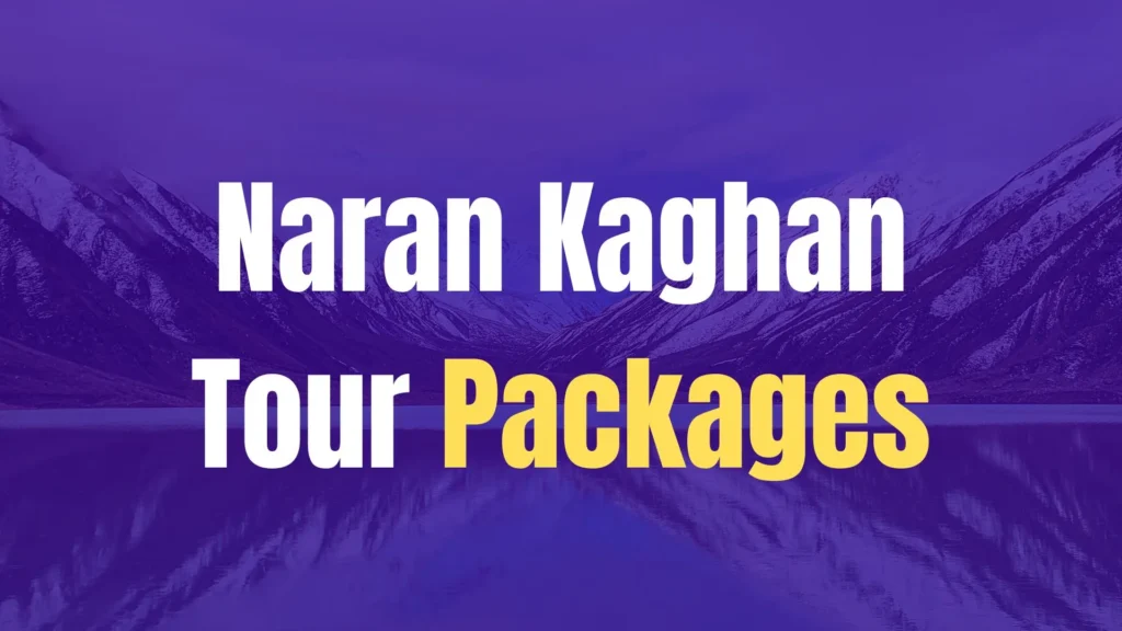 Naran Kaghan Tour packages
